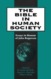 cover of the book The Bible in Human Society: Essays in Honour of John Rogerson (JSOT Supplement)