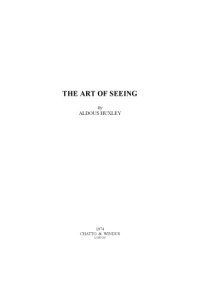 cover of the book The Art of Seeing (The collected works of Aldous Huxley)