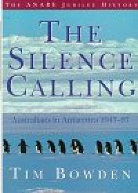 cover of the book The Silence Calling: Australians in Antarctica 1947-97