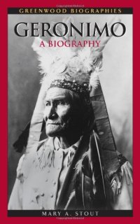 cover of the book Geronimo: A Biography (Greenwood Biographies)