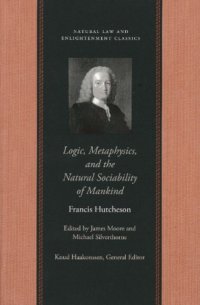 cover of the book Logic, Metaphysics, and the Natural Sociability of Mankind (Natural Law and Enlightenment Classics)