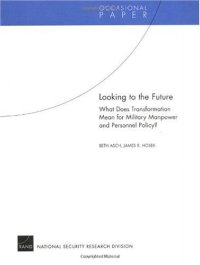 cover of the book Looking to the Future: What Does Transformation Mean for Military Manpower and Personnel Policy?