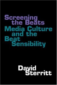 cover of the book Screening the Beats: Media Culture and the Beat Sensibility