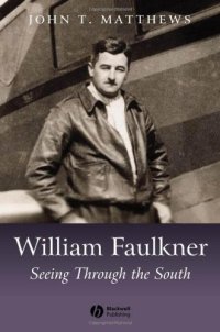 cover of the book William Faulkner: Seeing Through the South (Blackwell Introductions to Literature)