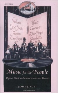 cover of the book Music for the People: Popular Music and Dance in Interwar Britain (Oxford Historical Monographs)