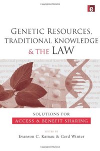 cover of the book Genetic Resources, Traditional Knowledge and the Law: Solutions for Access and Benefit Sharing