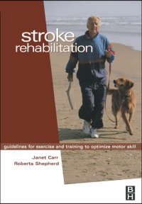 cover of the book Stroke Rehabilitation - Guidelines for Exercise and Training to Optimize Motor Skill