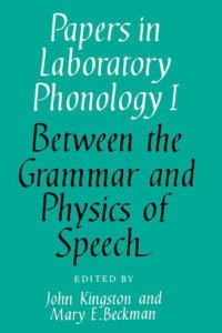 cover of the book Papers in Laboratory Phonology: Volume 1, Between the Grammar and Physics of Speech