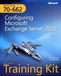 cover of the book MCTS Self-Paced Training Kit (Exam 70-662): Configuring Microsoft Exchange Server 2010 (Pro - Certification)