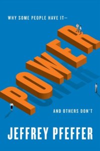 cover of the book Power: Why Some People Have It and Others Don't