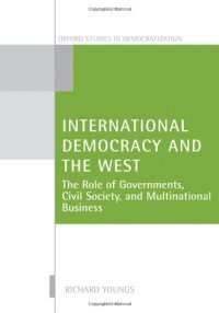 cover of the book International Democracy and the West: The Role of Governments, Civil Society, and Multinational Business (Oxford Studies in Democratization)