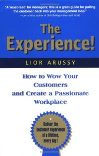 cover of the book The Experience! How to Wow Your Customers and Create a Passionate Workplace