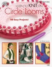 cover of the book Learn to Knit on Circle Looms 1405