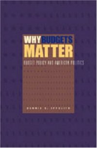 cover of the book Why Budgets Matter: Budget Policy and American Politics