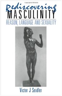 cover of the book Rediscovering Masculinity: Reason, Language and Sexuality