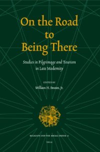 cover of the book On the Road to Being There: Studies in Pilgrimage And Tourism in Late Modernity (Religion and the Social Order)