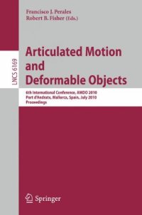 cover of the book Articulated Motion and Deformable Objects: 6th International Conference, AMDO 2010, Port d’Andratx, Mallorca, Spain, July 7-9, 2010. Proceedings