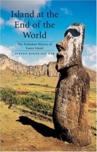 cover of the book Island at the End of the World: The Turbulent History of Easter Island