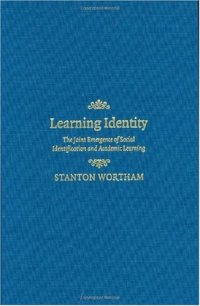 cover of the book Learning Identity: The Joint Emergence of Social Identification and Academic Learning