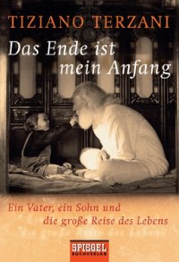 cover of the book Das Ende ist mein Anfang: Ein Vater, ein Sohn und die große Reise des Lebens