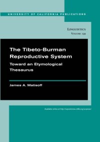 cover of the book The Tibeto-Burman Reproductive System: Toward an Etymological Thesaurus (University of California Publications in Linguistics)