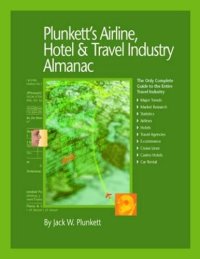 cover of the book Plunkett's Airline, Hotel & Travel Industry Almanac 2010: Airline, Hotel & Travel Industry Market Research, Statistics, Trends & Leading Companies