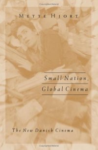 cover of the book Small Nation, Global Cinema: The New Danish Cinema (Public Worlds)