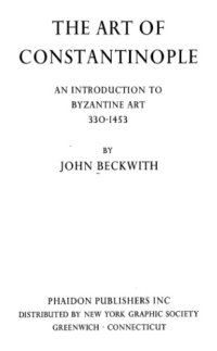 cover of the book The Art of Constantinople - An Introduction to Byzantine Art 330-1453