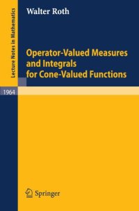 cover of the book Operator-Valued Measures and Integrals for Cone-Valued Functions