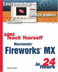 cover of the book Sams Teach Yourself Macromedia Fireworks MX in 24 Hours