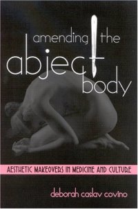 cover of the book Amending the Abject Body: Aesthetic Makeovers in Medicine and Culture