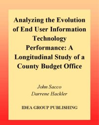 cover of the book Analyzing the Evolution of End User Information Technology Performance: A Longitudinal Study of a County Budget Office