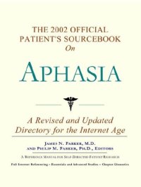 cover of the book The 2002 Official Patient's Sourcebook on Aphasia