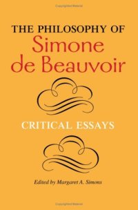 cover of the book The Philosophy of Simone de Beauvoir: Critical Essays (A Hypatia Book)