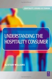 cover of the book Understanding the Hospitality Consumer (Hospitality, Leisure and Tourism)