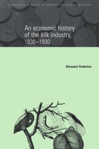 cover of the book An Economic History of the Silk Industry, 1830-1930