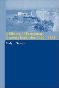 cover of the book A History of Portugese Overseas Expansion 1400-1668