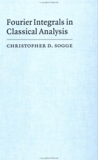 cover of the book Fourier Integrals in Classical Analysis (Cambridge Tracts in Mathematics)