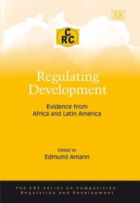 cover of the book Regulating Development: Evidence from Africa And Latin America (The Crc Series on Competition, Regulation and Development)