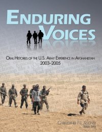 cover of the book Enduring Voices Oral Histories of the U.S. Army Experience in Afghanistan, 2003-2005