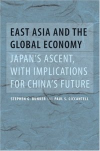 cover of the book East Asia and the Global Economy: Japan's Ascent, with Implications for China's Future (Johns Hopkins Studies in Globalization)