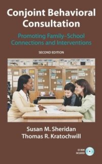 cover of the book Conjoint Behavioral Consultation: Promoting Family-School Connections and Interventions, 2nd edition