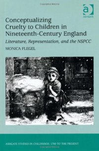 cover of the book Conceptualizing Cruelty to Children in Nineteenth-Century England (Ashgate Studies in Childhood, 1700 to the Present)