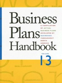 cover of the book Business Plans Handbook, Volume 13: A Compilation of Actual Business Plans Developed by Businesses Throughout North America (Business Plans Handbook, 2007)