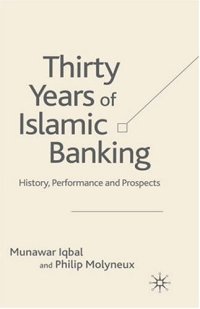 cover of the book Thirty Years of Islamic Banking: History, Performance and Prospects