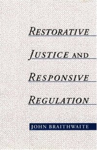 cover of the book Restorative Justice & Responsive Regulation (Studies in Crime and Public Policy)