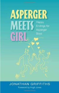 cover of the book Asperger Meets Girl: Happy Endings for Asperger Boys