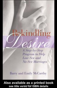 cover of the book Rekindling Desire: A Step by Step Program to Help Low-Sex and No-Sex Marriages