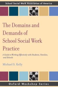 cover of the book The Domains and Demands of School Social Work Practice: A Guide to Working Effectively with Students, Families and Schools (Oxford Workshop)