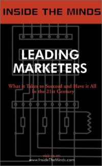 cover of the book Leading Marketers  (Inside the Minds: Leading Marketers Series)